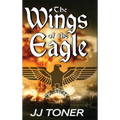 The Wings of the Eagle: A WW2 Spy Thriller