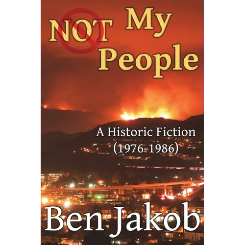 Not My People: A Historic Fiction 1976 to 1986