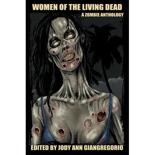 Women of the Living Dead: A Zombie Anthology