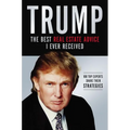 The Trump: The Best Real Estate Advice I Ever Received: 100 Top Experts Share Their Strategies