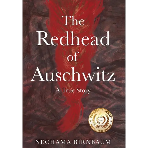 The Redhead of Auschwitz: A True Story