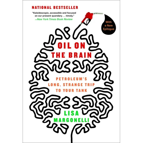Oil on the Brain: Adventures from the Pump to the Pipeline