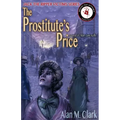 The Prostitute's Price: A Novel of Mary Jane Kelly, the Fifth Victim of Jack the Ripper