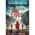 The Girl Who Lived: A Thrilling Suspense Novel