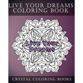 Live Your Dreams Coloring Book: 20 Live Your Dreams Mandala Coloring Pages