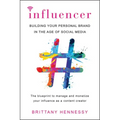 Influencer: Building Your Personal Brand in the Age of Social Media