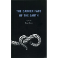 The Darker Face of the Earth