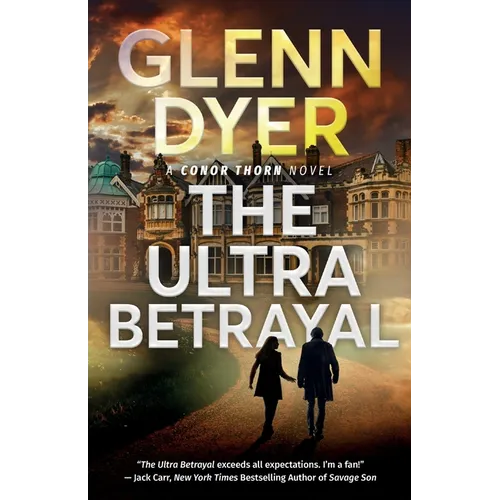 The Ultra Betrayal: A Classic World War II Spy Thriller