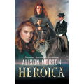 Heroica: Three women, three centuries, three reckonings