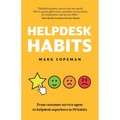 Helpdesk Habits: Become a helpdesk superhero and make yourself indispensable.