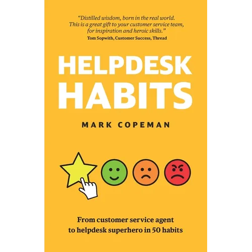Helpdesk Habits: Become a helpdesk superhero and make yourself indispensable.