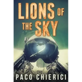 Lions of the Sky: The Top Gun for the New Millennium