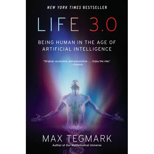 Life 3.0: Being Human in the Age of Artificial Intelligence