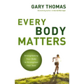 Every Body Matters: Strengthening Your Body to Strengthen Your Soul