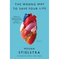 The Wrong Way to Save Your Life: Essays