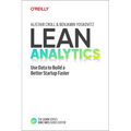 Lean Analytics: Use Data to Build a Better Startup Faster