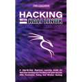 Hacking with Kali Linux: A Step-By-Step Beginners Learning Guide On Kali Linux Hacking And The Basics Of Cyber Security With Penetration Testing And W