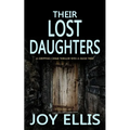 THEIR LOST DAUGHTERS a gripping crime thriller with a huge twist