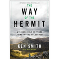The Way of the Hermit: My Incredible 40 Years Living in the Wilderness