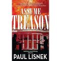 Assume Treason: A Matt Barlow Novel