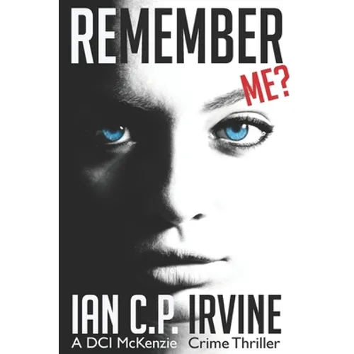 Remember Me?: A DCI McKenzie Crime Thriller