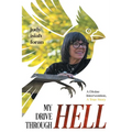 My Drive Through Hell: A Divine Intervention, A True Story