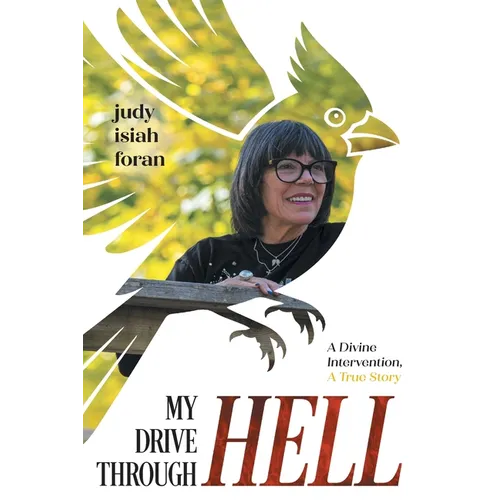My Drive Through Hell: A Divine Intervention, A True Story