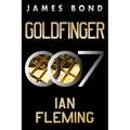Goldfinger: A James Bond Novel