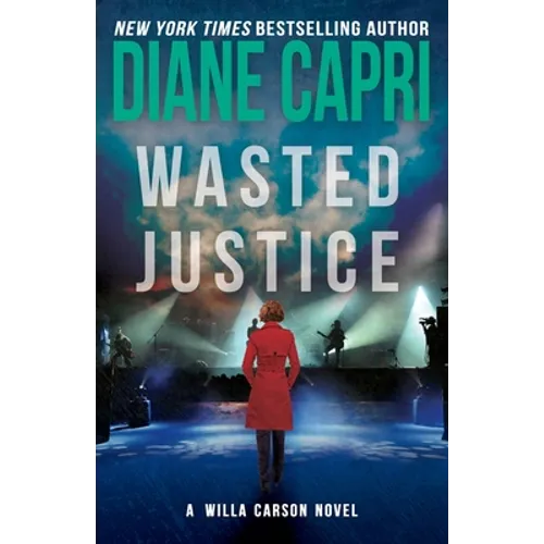 Wasted Justice: A Judge Willa Carson Mystery