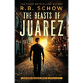 The Beasts of Juarez: An Atlas Hargrove Novel: Book 2