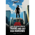Chicago Detective Jack Fallon In Elevated Trains and Skyhigh Ransoms