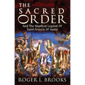 The Sacred Order: And The Mystical Legend Of Saint Francis Of Assisi