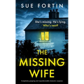 The Missing Wife: Completely Gripping and Unputdownable Domestic Suspense