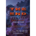 The End the Book: Part Three: Visions and Dreams