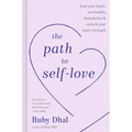 The Path to Self-Love: Heal Your Heart, Set Healthy Boundaries & Unlock Your Inner Strength