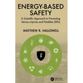 Energy-Based Safety: A Scientific Approach to Preventing Serious Injuries and Fatalities (SIFs)