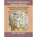Clock Repairer's Bench Manual: Everything you need to know When Repairing Mechanical Clocks