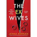 The Ex-Wives: An absolutely addictive and gripping psychological thriller