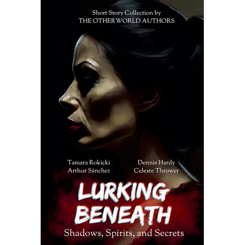 Lurking Beneath (Shadows, Spirits and Secrets) Anthology