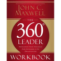 The 360 Degree Leader Workbook: Developing Your Influence from Anywhere in the Organization