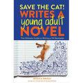 Save the Cat! Writes a Young Adult Novel: The Ultimate Guide to Writing a YA Bestseller