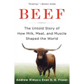 Beef: The Untold Story of How Milk, Meat, and Muscle Shaped the World