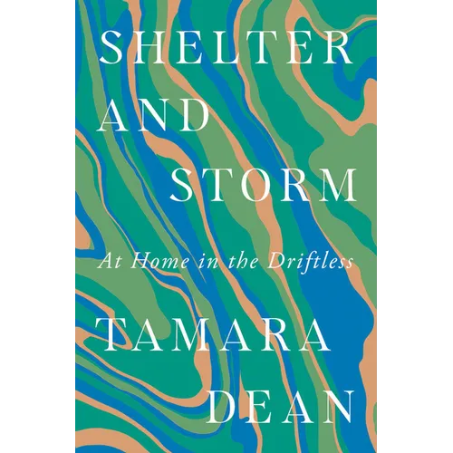 Shelter and Storm: At Home in the Driftless