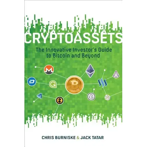 Cryptoassets: The Innovative Investor's Guide to Bitcoin and Beyond