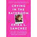 Crying in the Bathroom: A Memoir