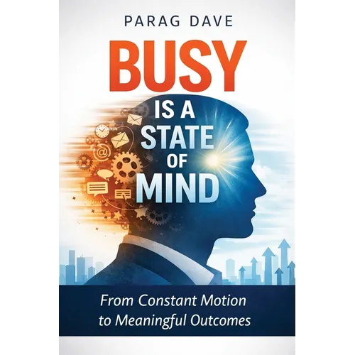 Busy is a State of Mind