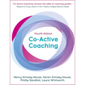 Co-Active Coaching: The Proven Framework for Transformative Conversations at Work and in Life