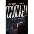 Crooked: A Crime Novel