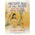 Secret Map of the Body: Visions of the Human Energy Structure