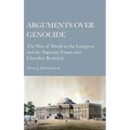 Arguments over Genocide: The War of Words in the Congress and the Supreme Court over Cherokee Removal